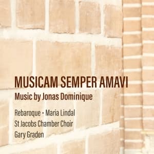 Rebaroque Maria Lindal St Jacobs - Jonas Dominique: Musicam Semper Ama (CD)