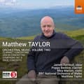 Pikkukuva 1 / 2: Matthew Taylor - Orchestral Music, Vol. 2 (CD)
