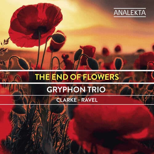 Gryphon Trio : The Gryphon Trio: The End of Flowers CD (2018)
