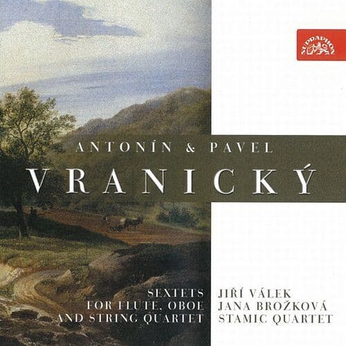 Antonin Vranicky : Antonín & Pavel Vranicky: Sextets for Flute, Oboe and