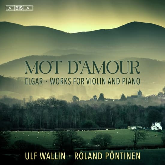 Ulf Wallin Roland PÃ¶ntinen - Elgar: Mot DâAmour