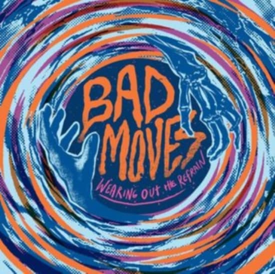 Bad Moves - Wearing Out The Refrain (CD)