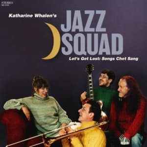 Katharine Whalen?S Jazz Squad - Let?S Get Lost: Songs Chet Sang (CD)