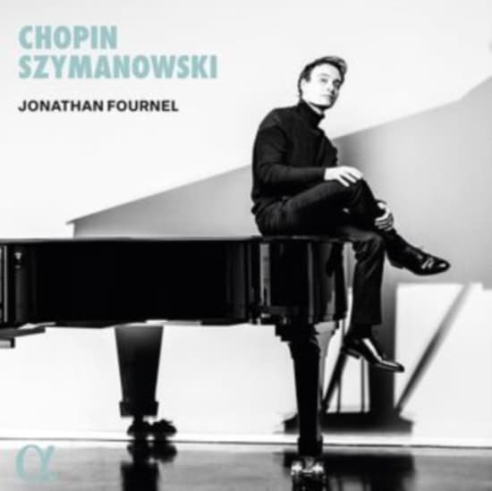 Jonathan Fournel - Chopin & Szymanowski (CD)