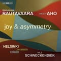 Miniatyrbild 2 av 2: Helsinki Chamber Choir Nils Schwec - Rautavaara & Aho: Joy & Asymmetry