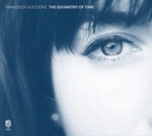 Francesca Guccione - The Geometry Of Time (CD)