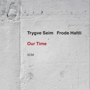 Trygve Seim Frode Haltli - Our Time (CD)