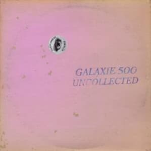 Galaxie 500 - Uncollected Noise New York ?88-?90 (CD)