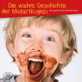 Pikkukuva 1 / 2: Leopold Mozart/W. A. Mozart - Die Wahre Geschichte Der Mozartkuge (CD)