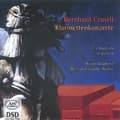 Miniatyrbillede 2 af 2: Crusell Bernhard - Forgotten Treasures Vol. 1 - Bernha