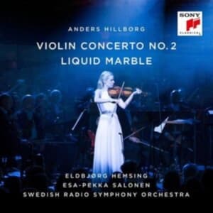 Hemsing Eldbjørg & Swedish Radio Symphony Orchestra & Esa-Pekka Salonen - Hillborg: Violin Concerto No. 2 / Liquid Marble (CD)