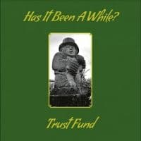 Trust Fund - Has It Been A While? (CD)