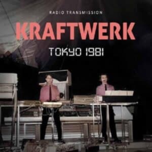 Kraftwerk - Tokyo 1981 / Radio Transmission (CD)