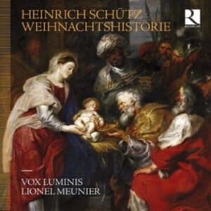 Vox Luminis Lionel Meunier - Heinrich Schütz: Weihnachtshistorie (CD)