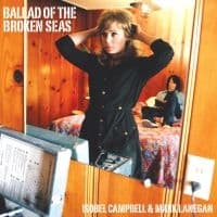 Isobel Campbell / Mark Lanegan - Ballad Of The Broken Seas (Reissue) (CD)