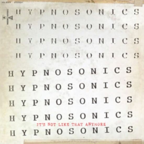 Hypnosonics - It's Not Like That Anymore (CD)