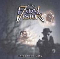 Fatal Vision - Three Times Lucky (CD)