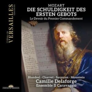 Camille Delaforge Ensemble Il Cara - Mozart: Die Schuldigkeit Des Ersten (CD)
