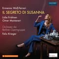 Miniatyrbillede 2 af 2: Berliner Operngruppe Felix Krieger - Wolf-Ferrari: Il Segreto Di Susanna (CD)