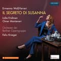 Miniatyrbillede 1 af 2: Berliner Operngruppe Felix Krieger - Wolf-Ferrari: Il Segreto Di Susanna (CD)