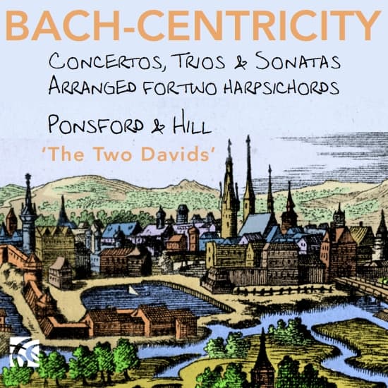 David Ponsford David Hill - Bach-Centricity - Concertos, Trios (CD)