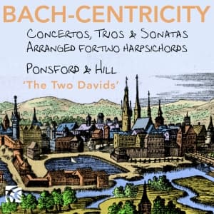David Ponsford David Hill - Bach-Centricity - Concertos, Trios (CD)