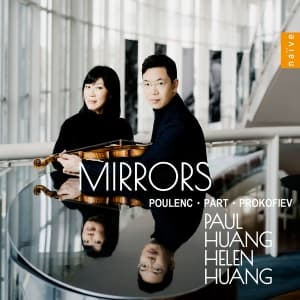 Paul Huang Helen Huang - Poulenc, Pärt & Prokofiev: Mirrors (CD)