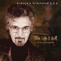 Vannelli Gino - The Life I Got (To My Most Beloved) (CD)