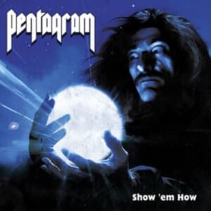 Pentagram - Show 'Em How (CD)