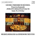 Pikkukuva 1 / 2: Händel/Bach - Music For Fireworks / Suite No. 3 (CD)