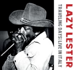 Lazy Lester - Traveling Days: Live In Italy (CD)