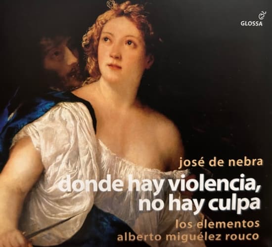 José De Nebra - Donde Hay Violencia, No Hay Culpa (CD)