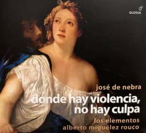 José De Nebra - Donde Hay Violencia, No Hay Culpa (CD)
