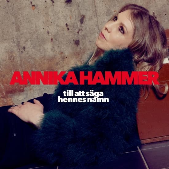 Hammer Annika - Till Att Säga Hennes Namn (CD)