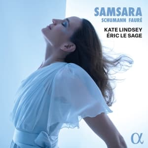 Kate Lindsey Eric Le Sage - Schumann & Fauré: Samsara (CD)
