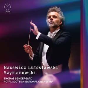 Thomas Söndergard Royal Scottish N - Bacewicz, Lutoslawski & Szymanowski (CD)