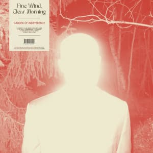 Fine Wind, Clear Morning - Garden Of Indifference (CD)