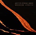 Pikkukuva 2 / 2: Patricia Brennan - Breaking Stretch (CD)