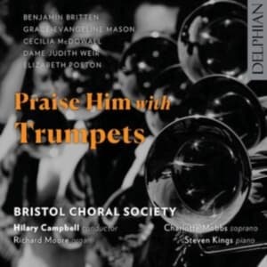 Bristol Choral Society - Praise Him With Trumpets (CD)