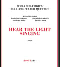 Miniatyrbillede 2 af 2: Myra Melford's Fire And Water Quintet - Hear The Light Singing (CD)