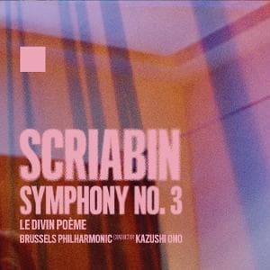 Brussels Philharmonic & Kazushi Ono - Alexander Scriabin: Symphony No. 3 (CD)