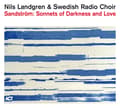 Miniatyrbild 2 av 2: Nils Landgren & Swedish Radio Choir - Sandström: Sonnets Of Darkness And Love (CD)