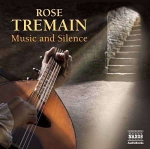 Rose Tremain - Music And Silence (CD)