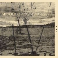Witold - Witold Plays Lutos?Awski (CD)