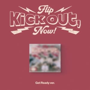 Kickflip - Kick Out, Flip Now (Get Ready Ver.) (CD)