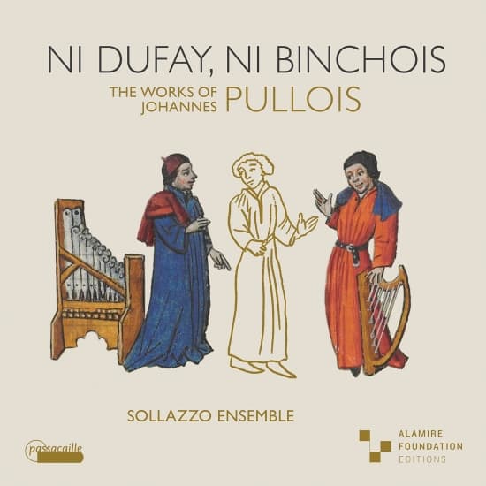 Johannes Pullois - Ni Dufay, Ni Binchois (CD)