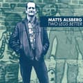 Miniatyrbillede 1 af 2: Matts Alsberg - Two Legs Better (CD)