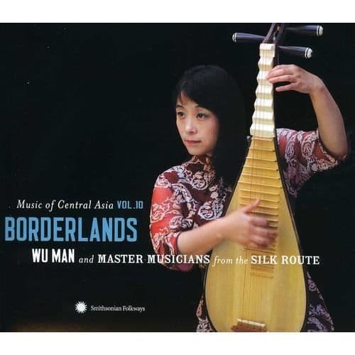 Wu Man - Music Of Central Asia, Vol. 10: Borderlands [COMPACT DISCS]