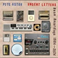 Pete Astor - Unsent Letters - Home Recordings 19 (CD)