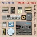 Pikkukuva 1 / 2: Pete Astor - Unsent Letters - Home Recordings 19 (CD)